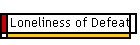 Loneliness of Defeat