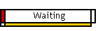 Waiting